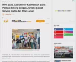 HPN 2026, Astra Motor Kalimantan Barat Perkuat Sinergi dengan Jurnalis Lewat Service Gratis dan #Cari_aman