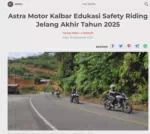 Astra Motor Kalbar Edukasi Safety Riding Jelang Akhir Tahun 2025