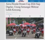 Astra Honda Dream Cup 2026 Siap Digelar, Usung Semangat Melesat Lebih Kencang