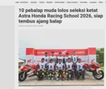 10 pebalap muda lolos seleksi ketat Astra Honda Racing School 2026, siap tembus ajang balap