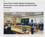 Astra Motor Kalbar Bahas Keselamatan Berkendara Lewat Dialog Interaktif di RRI Pontianak