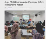 Guru PAUD Pontianak ikut Seminar Safety Riding Asmo Kalbar