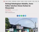 Berbagi Kebahagiaan Iduladha, Asmo Kalbar Salurkan Hewan Kurban ke Masyarakat