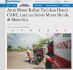 Astra Motor Kalbar Hadirkan Honda CARE, Layanan Servis Motor Honda di Mana Saja