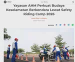 Yayasan AHM Perkuat Budaya Keselamatan Berkendara Lewat Safety Riding Camp 2026