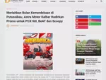 Meriahkan Bulan Kemerdekaan di Putussibau, Astra Motor Kalbar Hadirkan Promo untuk PCX160, BeAT dan Scoopy