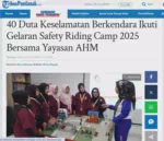 40 Duta Keselamatan Berkendara Ikuti Gelaran Safety Riding Camp 2025 Bersama Yayasan AHM