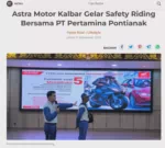 Astra Motor Kalbar Gelar Safety Riding Bersama PT Pertamina Pontianak
