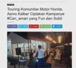 Touring Komunitas Motor Honda, Asmo Kalbar Ciptakan Kampanye #Cari_aman yang Fun dan Solid