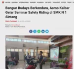 Bangun Budaya Berkendara, Asmo Kalbar Gelar Seminar Safety Riding di SMK N 1 Sintang